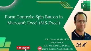 95. Form Controls: Spin Button in Microsoft Excel (MS-Excel) || Dr. Dhaval Maheta