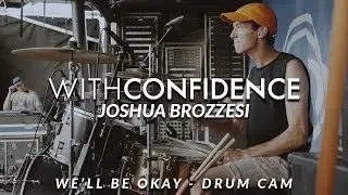 Joshua Brozzesi of With Confidence (We'll Be Okay - Drum Cam)