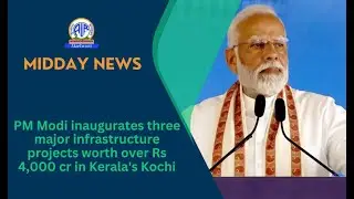 PM Modi inaugurates three major infrastructure projects worth over Rs 4,000 cr in Kerala's Kochi
