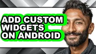 How to Add Custom Widgets on Android (full Guide)