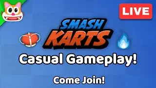 🔴 Casual Gameplay With Chat! - Smash Karts Live