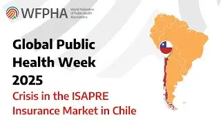 WFPHA | Crisis in the ISAPRE Insurance Market in Chile and the Health Tech Assessment (in Spanish)