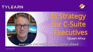 AI Strategy for C-Suite Executives | Free Course Preview | TyLearn Africa