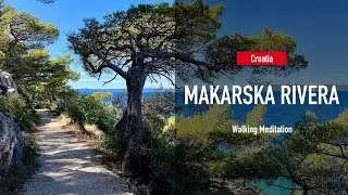 WALKING MEDITATION | MAKARSKA RIVERA | CROATIA