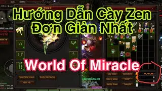 Hướng Dẫn Kiếm Zen Đơn Giản Nhất - World Of Miracle (MU World) - MU 2025