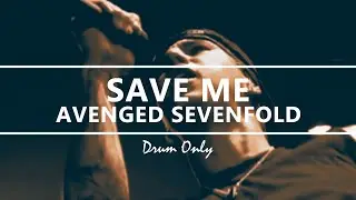 Avenged Sevenfold - Save Me (Drum Only)