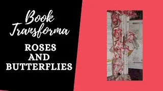 Book Transformation Art. How to make a Rose and Butterfly using a old book.