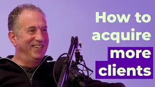 Marketing Mastery: Amplifying Client Acquisition: Philip Calvert