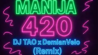 M A N I J A 420 - DJ TAO x DemianVelo (Remix) | Cumbia RKT 2025 🔥💨