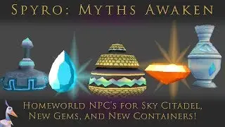 Spyro: Myths Awaken | Homeworld NPC's for Sky Citadel, New Gems, and New Containers!