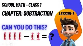 School Math | Class 1 | Chapter of Subtraction | Lesson 1