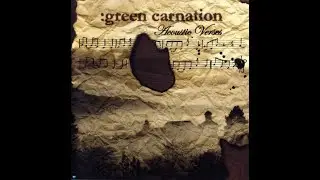 Green Carnation    &mdash;   The Acoustic Verses  (2006) (Full Album)