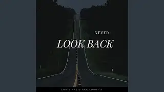 Never Look Back. Festival Edit