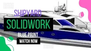 SolidWorks Shipyard Blueprint part  1Tutorial: A Beginner's Guide#cadmodelling