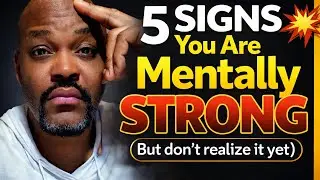 5 Things Mentally Strong People Do Without Noticing