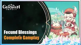 Fecund Blessings &ndash; Complete Gameplay | Genshin Impact