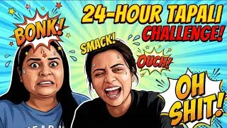 24 Hours Tapali challenge 🤕 | End Tak Dekhna