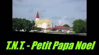 T.N.T. - Petit Papa Noel