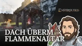 Der Flammenaltar bekommt einen Platz im Burghof | Enshrouded