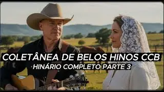COLET&Acirc;NEA DE BELOS HINOS CCB - PARA LOUVAR E GLORIFICAR A DEUS
