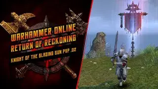Warhammer Online: Return of Reckoning-Knight of the Blazing Sun PvP .02