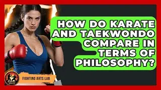 How Do Karate and Taekwondo Compare in Terms of Philosophy? - Fighting Arts Lab