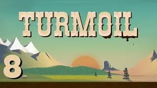 Turmoil - Ep. 8 - Storage and Natural Gas! - Turmoil Gameplay