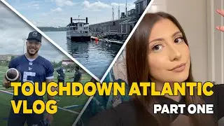 CFL TOUCHDOWN ATLANTIC VLOG | PART 1