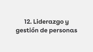 12 Liderazgo y gesti&oacute;n de personas