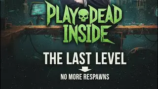 THE END OF THE LINE | Play Dead Inside (The Final Level)😱