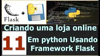 Curso Programação - Criando uma loja online em python usando o framework flask - 11