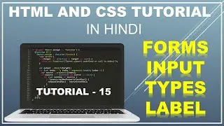 HTML Form Part1: Input and Labels (Tutorial 15) | COMPLETE HTML AND CSS TUTORIALS | HOW TO MAKE FORM
