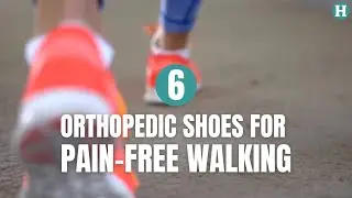 6 Orthopedic Shoes for Pain-Free Walking