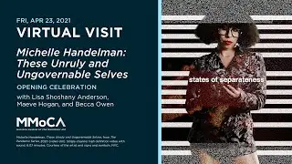 Opening Celebration | Michelle Handelman: These Unruly and Ungovernable Selves | MMoCA