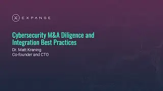 Cybersecurity M&A Due Diligence and Integration Best Practices
