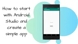 Android Tutorial - How to start with Android Studio and create a simple app.