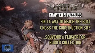 A Plague Tale Requiem - Chapter 5 - How To Cross The Construction Site & Clear A Path For The Boat