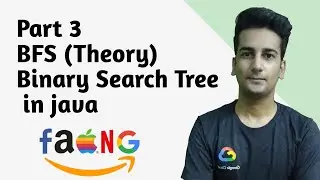 Part 3 | BFS (Theory) | Binary Search Tree in java