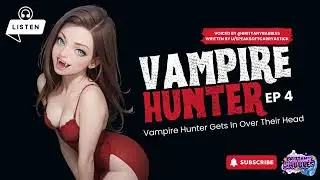 VH EP4: Vampire Hunter Gets In Over Their Head [Audio Roleplay] [Playful] [Teasing] [Dark] [Auction]