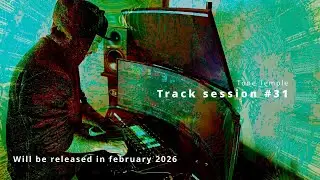 Track session #31 // Dub Techno // Minimal Tech // Will be released in february 2026!