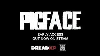 PIGFACE | Early Access Out Now!