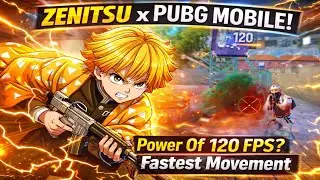 Zenitsu x Pubg Mobile!  Power Of 120 Fps? Fastest Android ever?