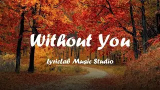 Without You | LyricLab Music Studio | Lyrics