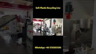 Complete Working Process of Soft Plastic Recycling Line