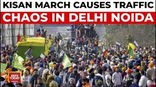Delhi Noida Traffic Diverted Amid Kisan March, Farmers Demand Reforms | Latest News India Today