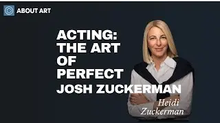Acting, The pressure of perfection | Josh Zuckerman About Art Podcast Episode 198