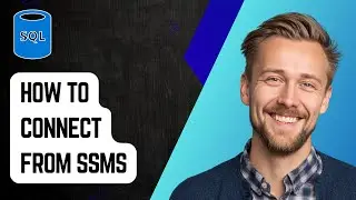 Как подключиться к базе данных SQL Azure из SSMS [Руководство 2025 г.]