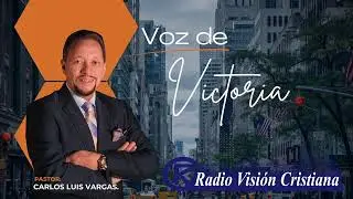 VOZ DE VICTORIA CON EL PASTOR CARLOS LUIS VARGAS.