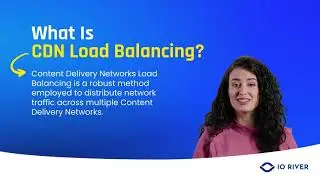 What Is CDN Load Balancing