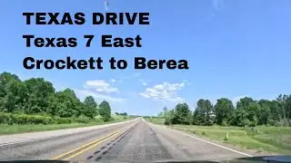 Driving Texas Highway 7 East | Crockett to Berea | Deep East Texas Drive